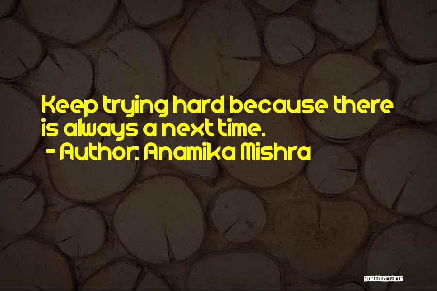 Anamika Mishra Quotes 2198089