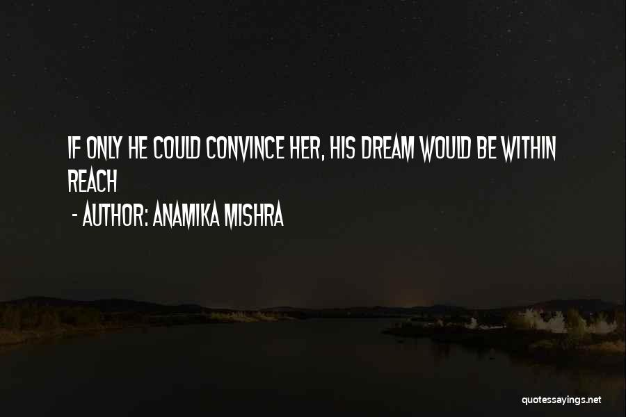 Anamika Mishra Quotes 714840