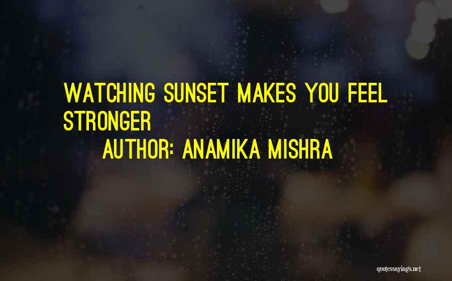 Anamika Mishra Quotes 722141