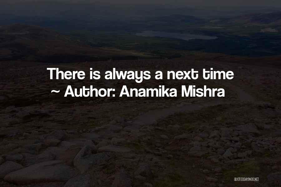 Anamika Mishra Quotes 741636