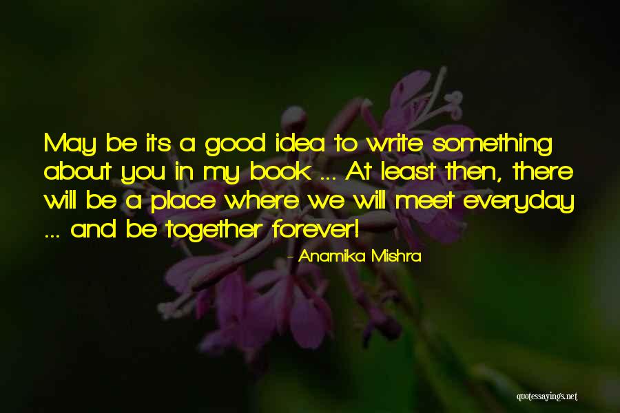 Anamika Mishra Quotes 899497