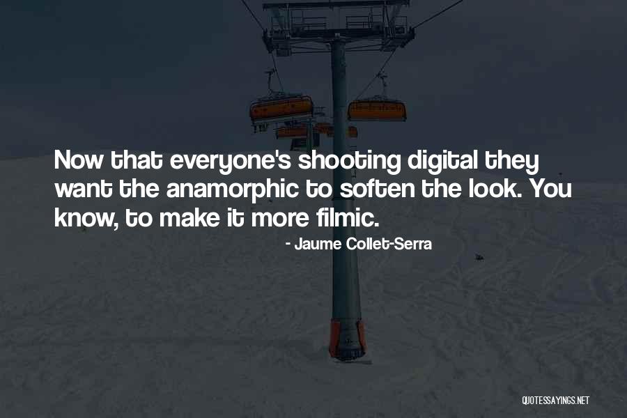 Anamorphic Quotes By Jaume Collet-Serra