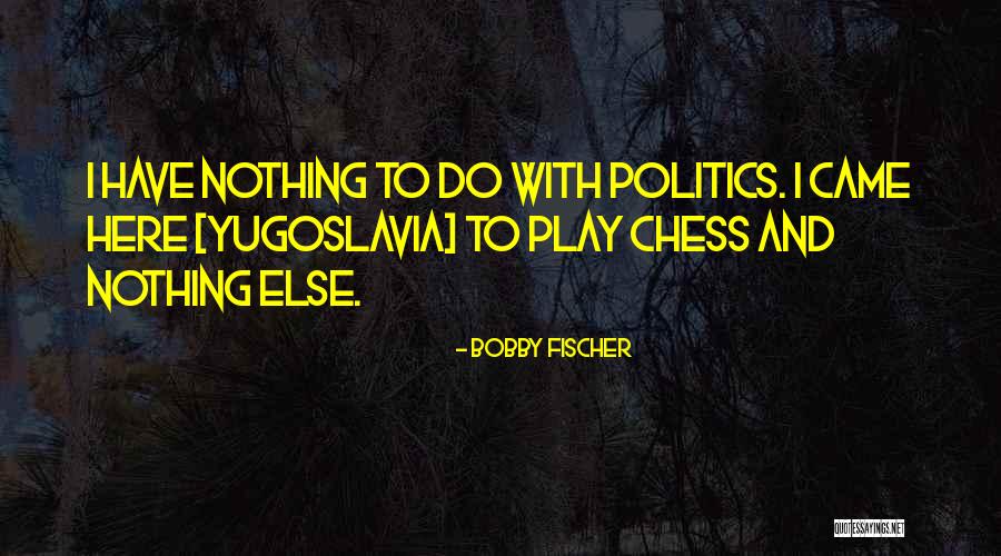 Ananas Dearborn Quotes By Bobby Fischer Ananas Dearborn Quotes By Bobby Fischer