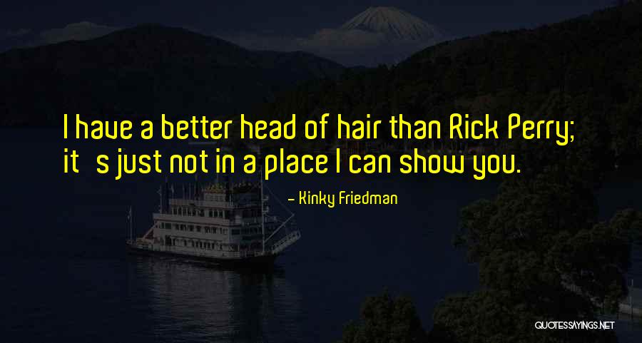 Anand Babu Quotes By Kinky Friedman Anand Babu Quotes By Kinky Friedman