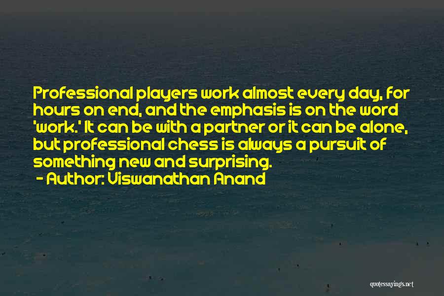 Anand Chess Quotes By Viswanathan Anand