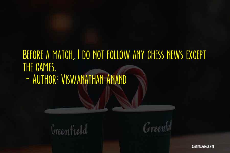 Anand Chess Quotes By Viswanathan Anand