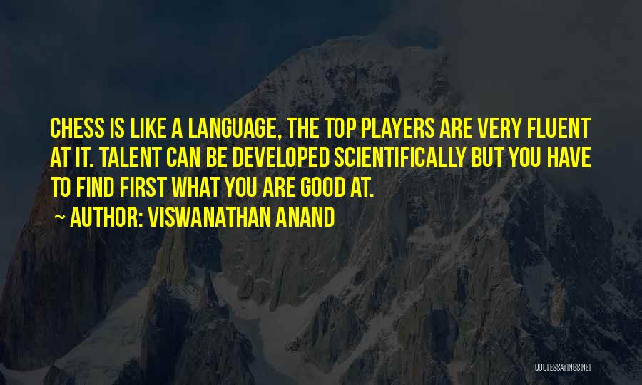 Anand Chess Quotes By Viswanathan Anand