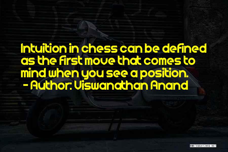 Anand Chess Quotes By Viswanathan Anand