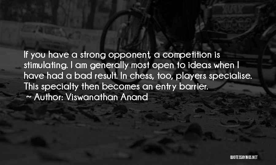 Anand Chess Quotes By Viswanathan Anand