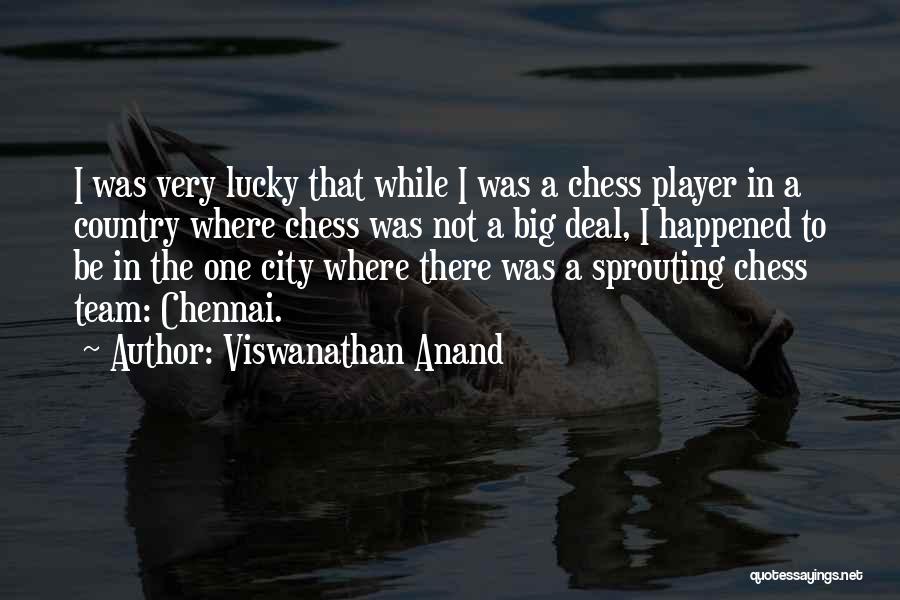 Anand Chess Quotes By Viswanathan Anand