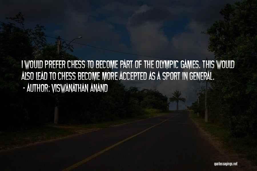 Anand Chess Quotes By Viswanathan Anand