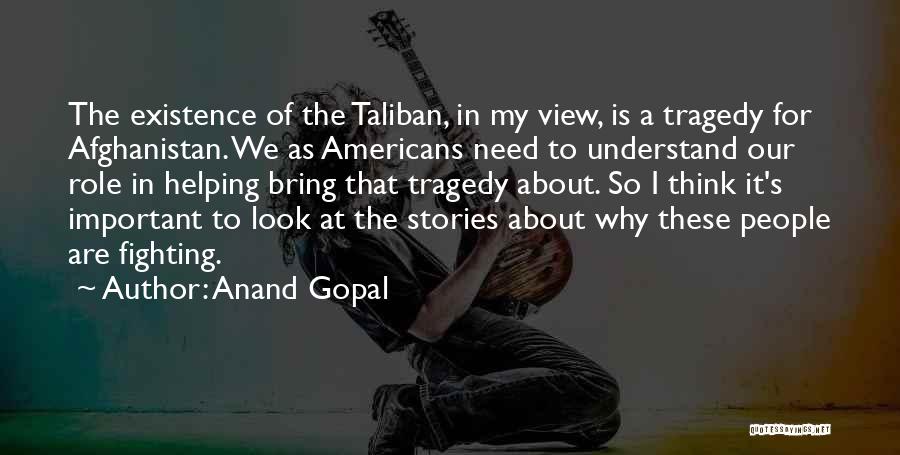 Anand Gopal Quotes 2161901