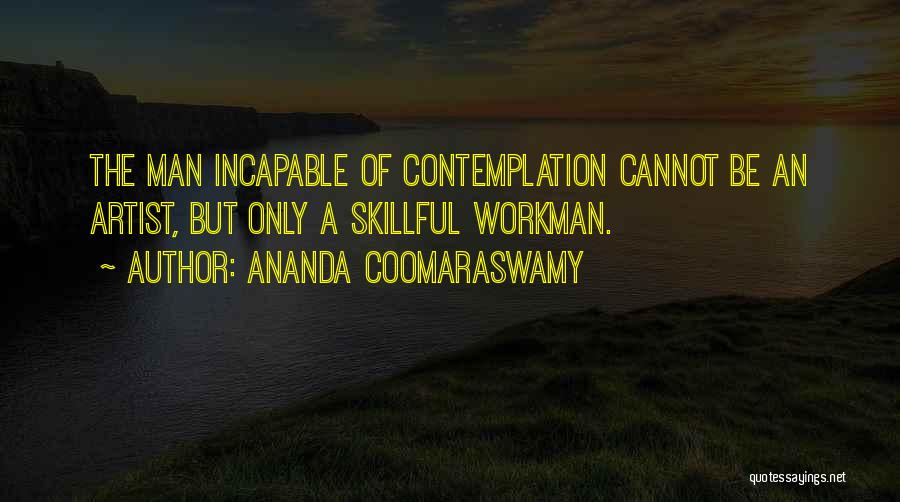 Ananda Coomaraswamy Quotes 1615066