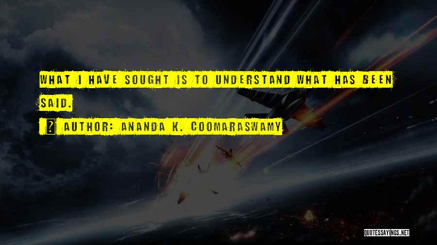 Ananda Quotes By Ananda K. Coomaraswamy
