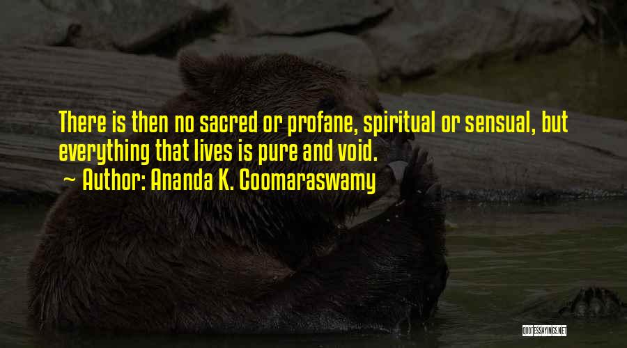 Ananda Quotes By Ananda K. Coomaraswamy