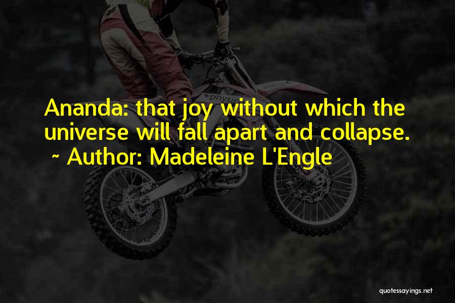 Ananda Quotes By Madeleine L'Engle