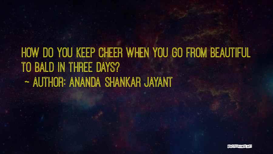 Ananda Shankar Jayant Quotes 632912