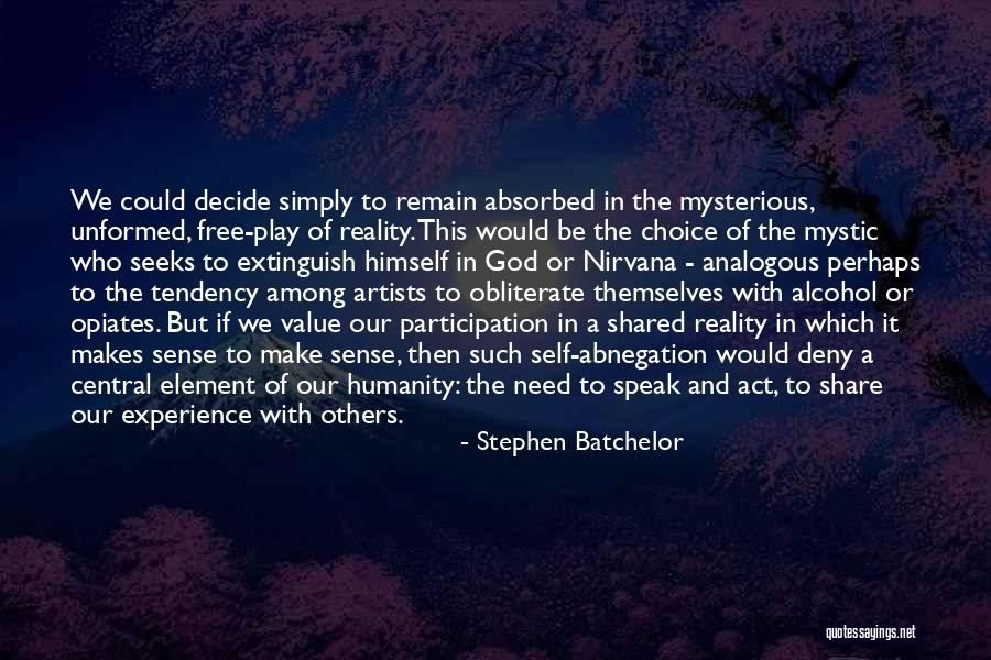 Anandmurti Guruma Quotes By Stephen Batchelor Anandmurti Guruma Quotes By Stephen Batchelor