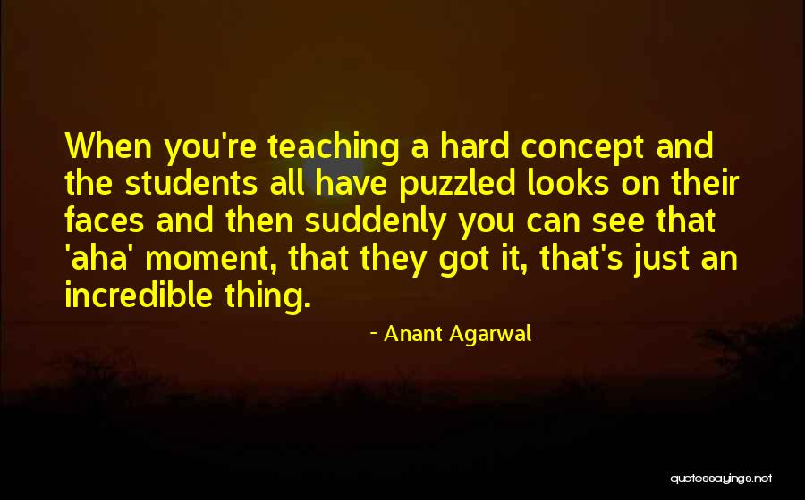 Anant Agarwal Quotes 195745 Anant Agarwal Quotes 195745
