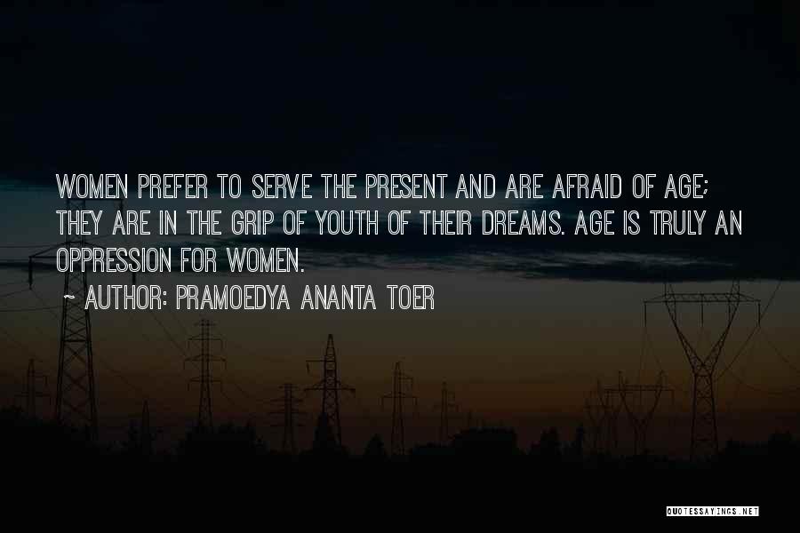 Ananta Toer Quotes By Pramoedya Ananta Toer