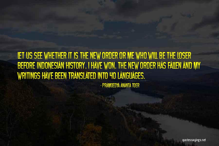 Ananta Toer Quotes By Pramoedya Ananta Toer Ananta Toer Quotes By Pramoedya Ananta Toer