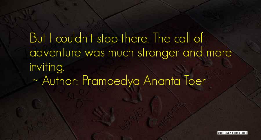 Ananta Toer Quotes By Pramoedya Ananta Toer