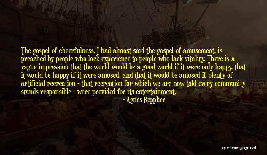 Ananthana Quotes By Agnes Repplier Ananthana Quotes By Agnes Repplier
