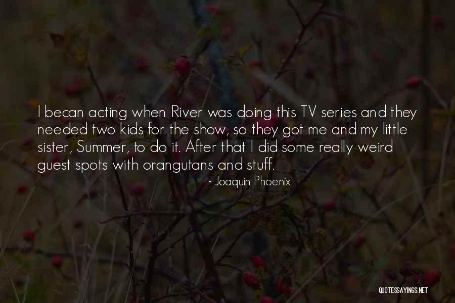 Ananya Birla Quotes By Joaquin Phoenix Ananya Birla Quotes By Joaquin Phoenix