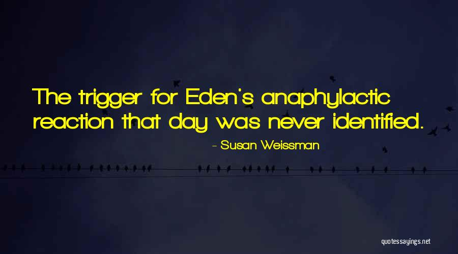 Anaphylactic Reaction Quotes By Susan Weissman Anaphylactic Reaction Quotes By Susan Weissman