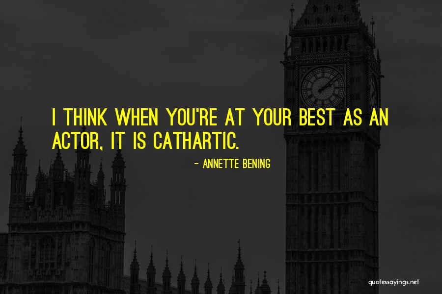 Anaplastic Meningioma Quotes By Annette Bening Anaplastic Meningioma Quotes By Annette Bening