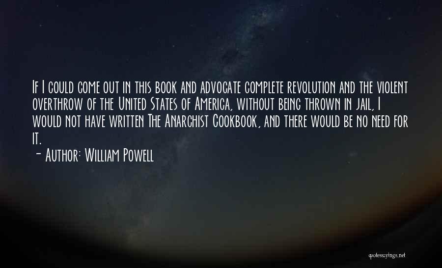 Anarchist Cookbook Quotes By William Powell