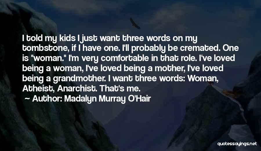 Anarchist Feminist Quotes By Madalyn Murray O'Hair