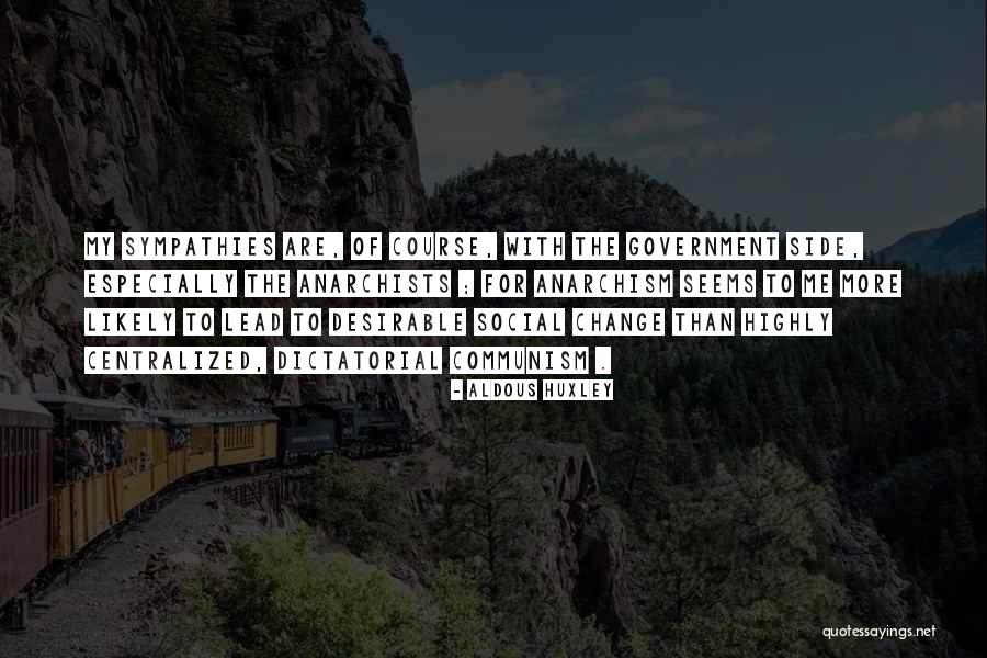 Anarchist Government Quotes By Aldous Huxley Anarchist Government Quotes By Aldous Huxley