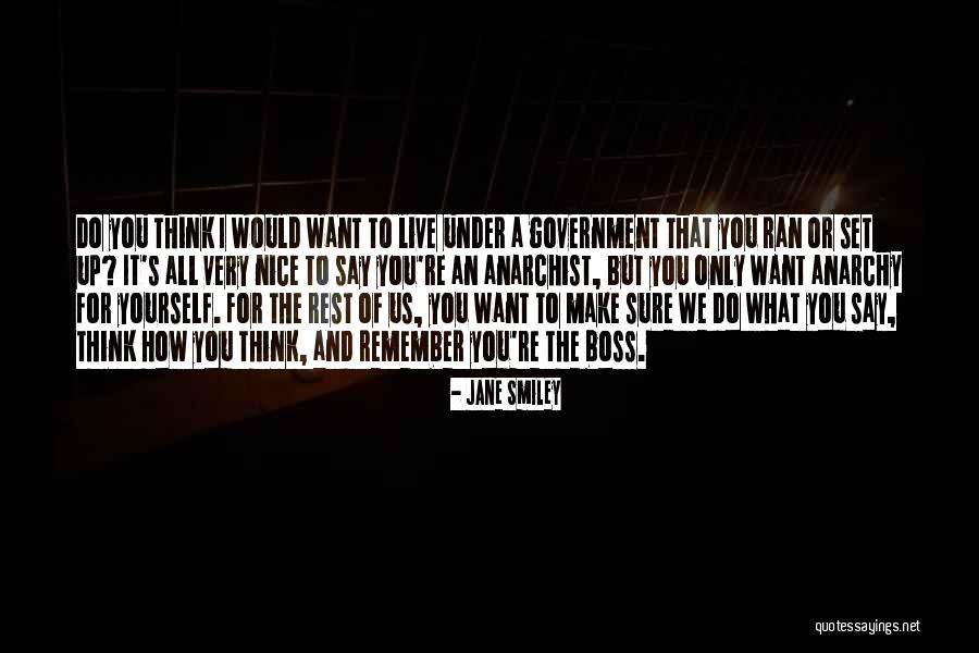 Anarchist Government Quotes By Jane Smiley Anarchist Government Quotes By Jane Smiley