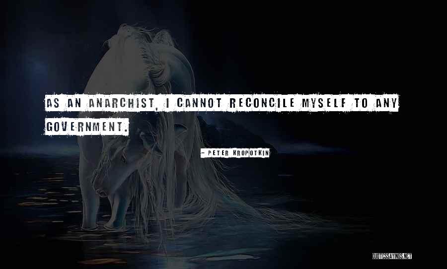 Anarchist Government Quotes By Peter Kropotkin Anarchist Government Quotes By Peter Kropotkin