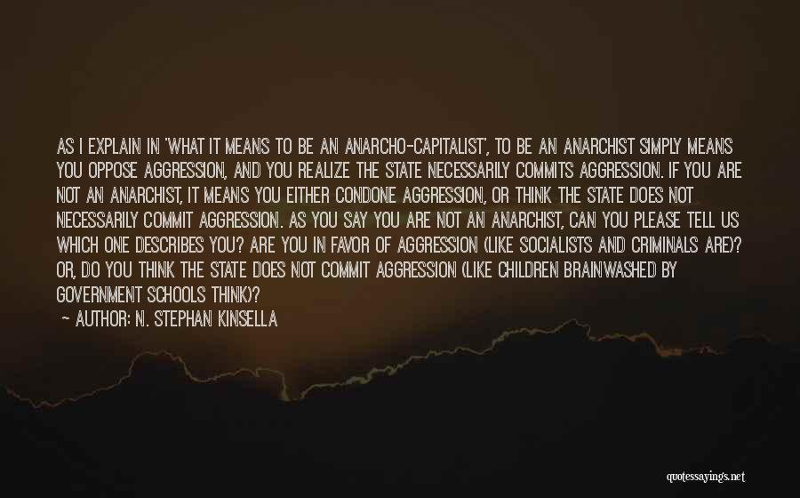 Anarcho Capitalism Quotes By N. Stephan Kinsella