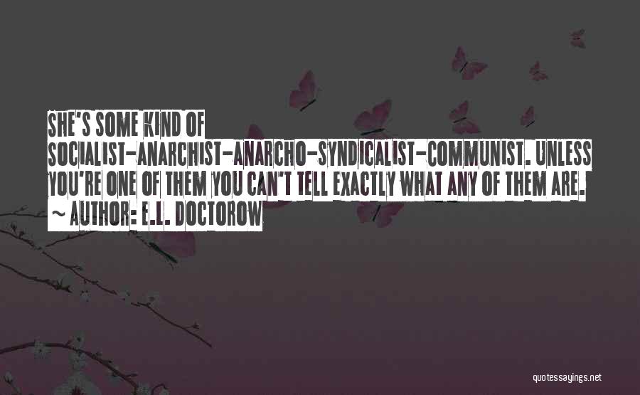 Anarcho Communist Quotes By E.L. Doctorow