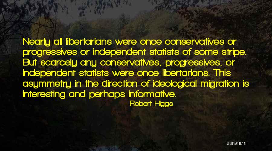 Anarcho Quotes By Robert Higgs Anarcho Quotes By Robert Higgs