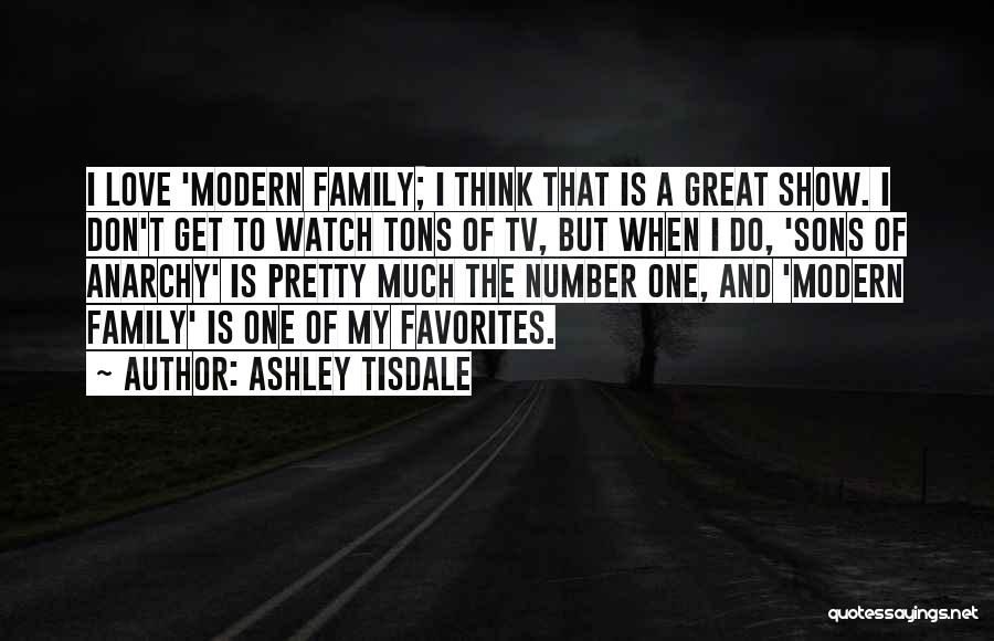 Anarchy From Sons Of Anarchy Quotes By Ashley Tisdale