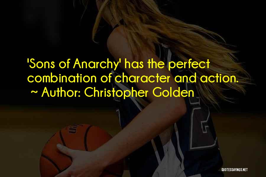 Anarchy From Sons Of Anarchy Quotes By Christopher Golden