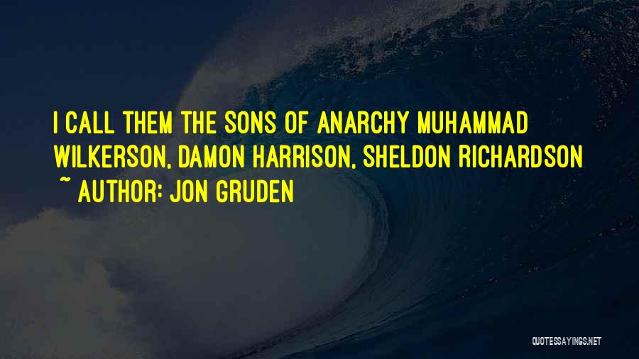 Anarchy From Sons Of Anarchy Quotes By Jon Gruden