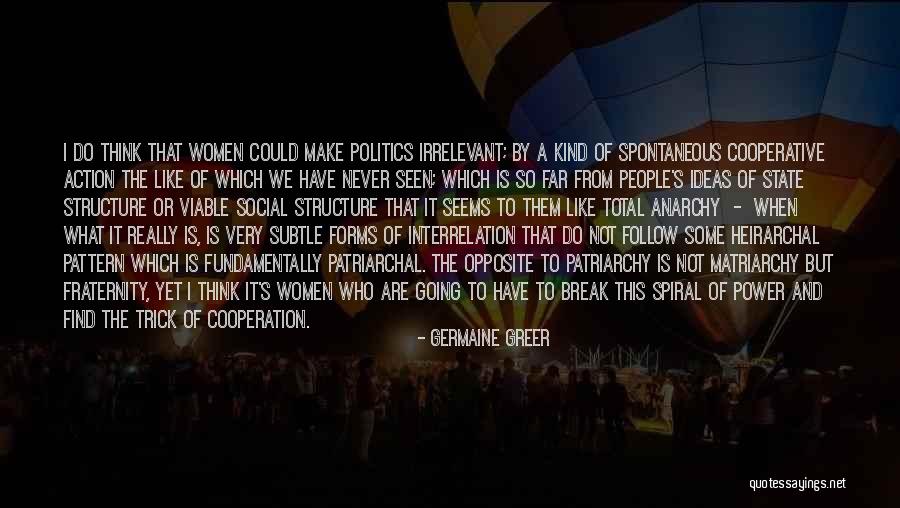 Anarchy Politics Quotes By Germaine Greer Anarchy Politics Quotes By Germaine Greer
