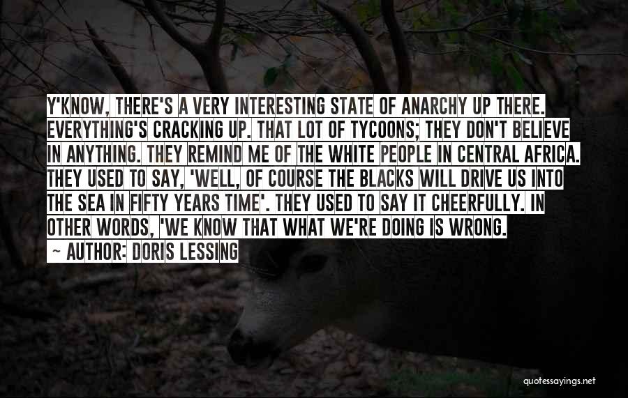 Anarchy Quotes By Doris Lessing