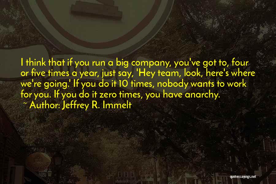 Anarchy Quotes By Jeffrey R. Immelt