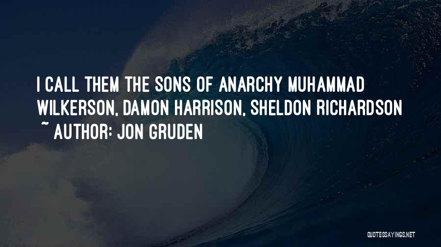 Anarchy Quotes By Jon Gruden