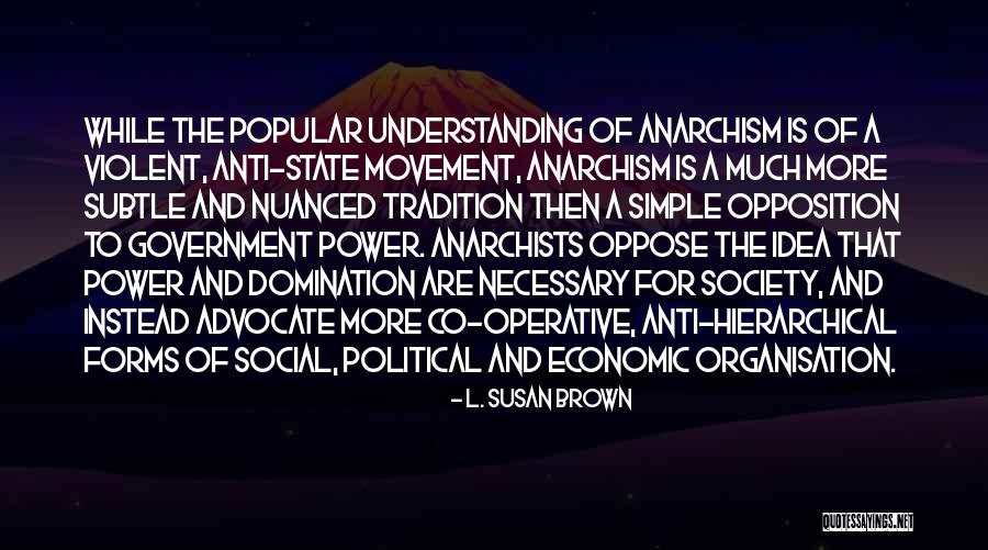 Anarchy Quotes By L. Susan Brown