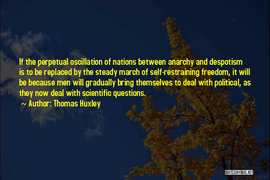 Anarchy Quotes By Thomas Huxley