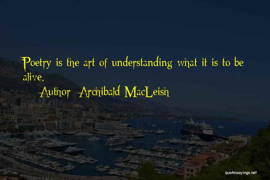 Anas Quotes By Archibald MacLeish