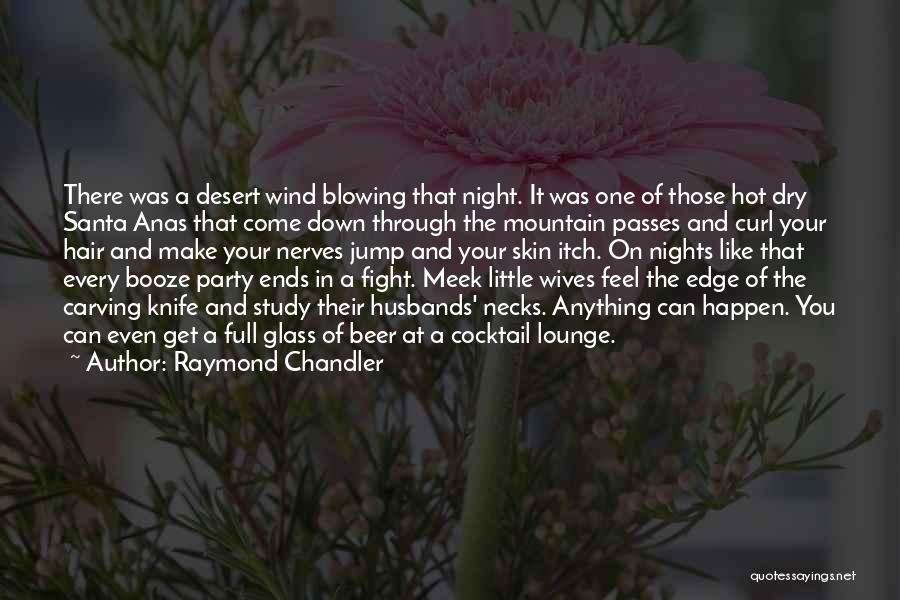 Anas Quotes By Raymond Chandler