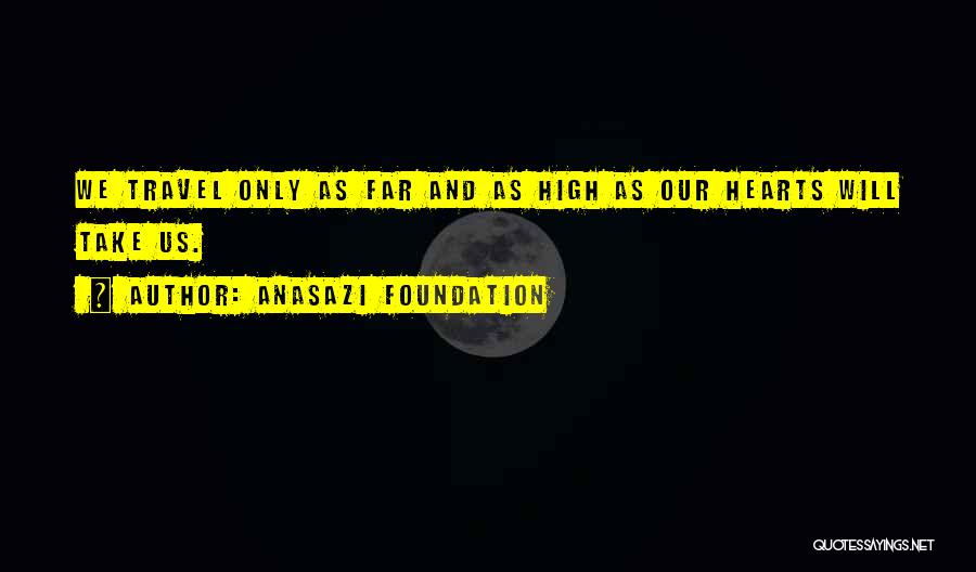 Anasazi Foundation Quotes 1749818